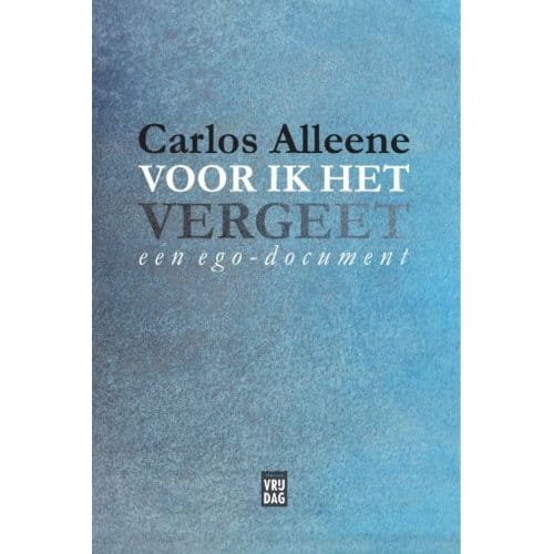 Voor Ik Het Vergeet - Carlos Alleene