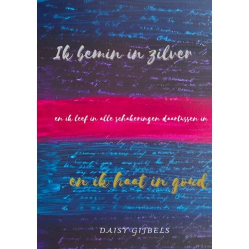 Ik Bemin In Zilver En Ik Haat In Goud - Daisy Gijbels