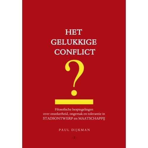 Het Gelukkige Conflict - Paul Dijkman