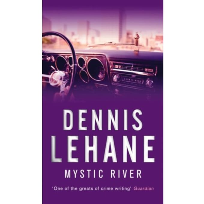 Mystic River - Dennis Lehane