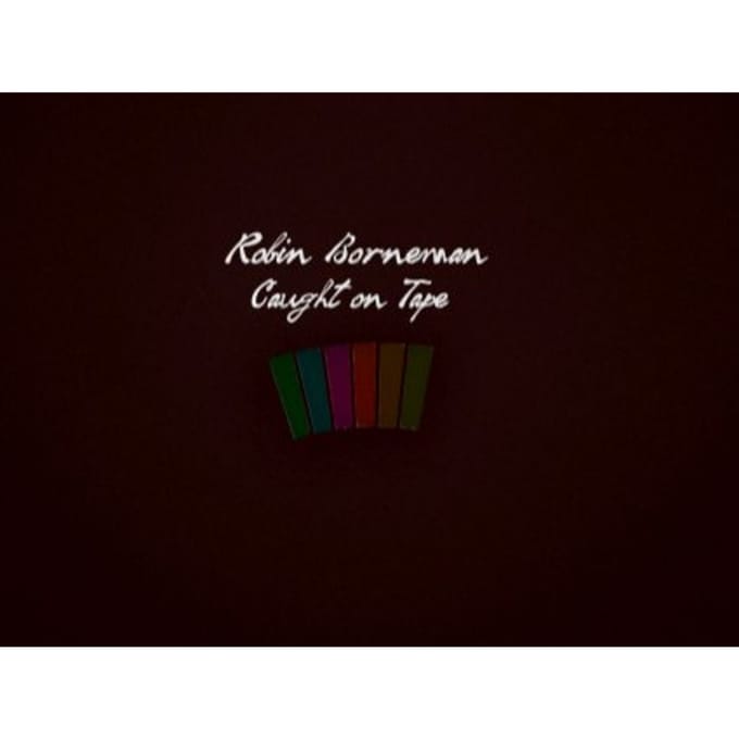 Caught On Tape - Robin Borneman