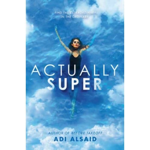 Actually Super - Adi Alsaid