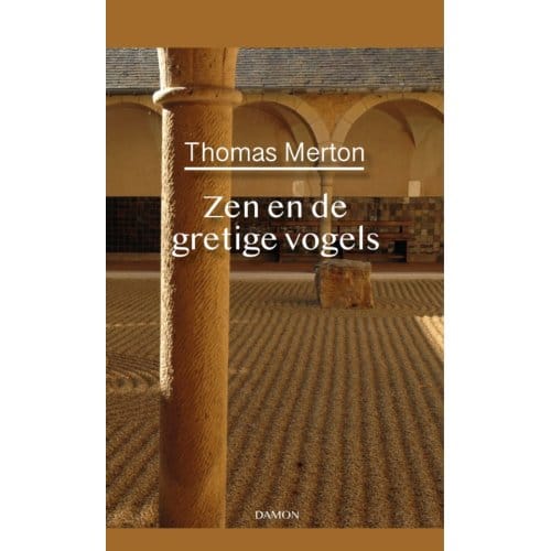 Thomas Merton, Zen En De Gretige Vogels - Thomas Merton