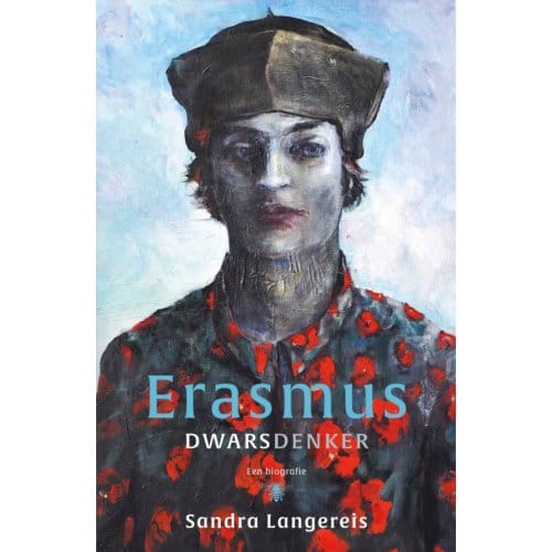 Erasmus: Dwarsdenker - Sandra Langereis