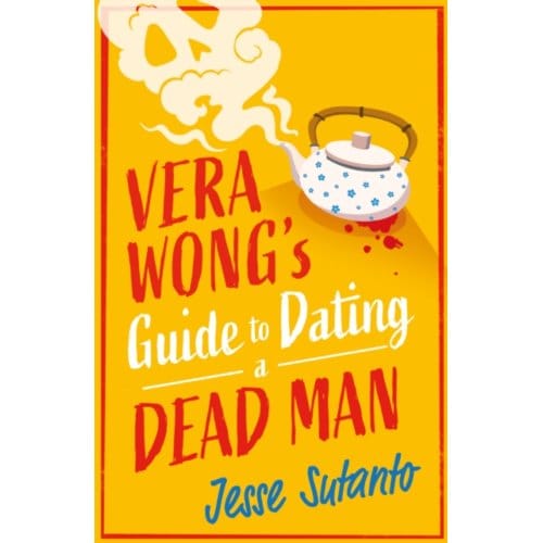 Vera Wong’s Guide To Snooping (On A Dead Man) - The Vera Wong Series - Jesse Sutanto