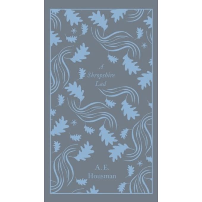 A Shropshire Lad - Penguin Clothbound Poetry - A.E. Housman