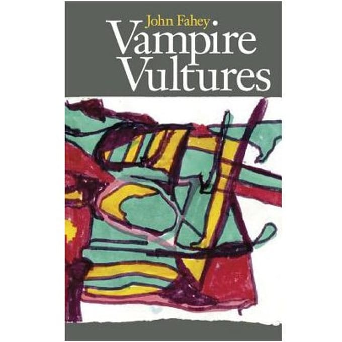 Vampire Vultures - John Fahey