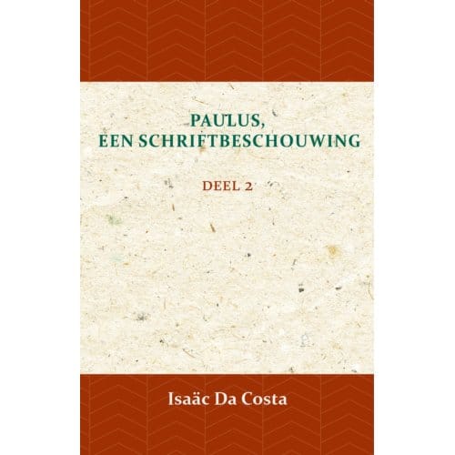 Paulus, Een Schriftbeschouwing 2 - Isaäc Da Costa