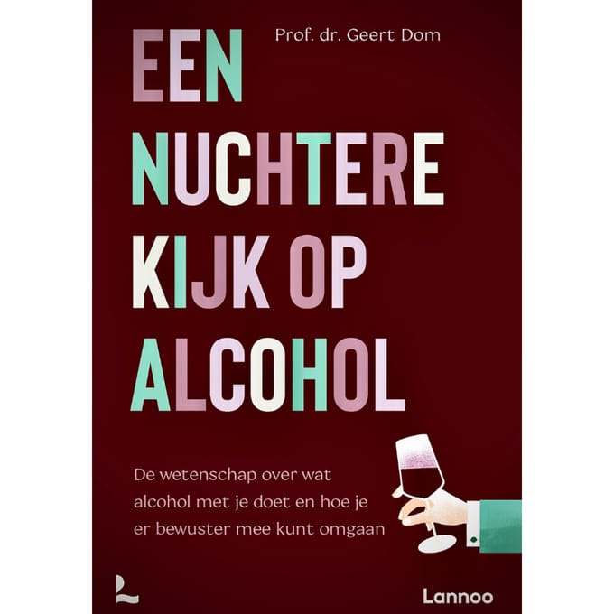 Een Nuchtere Kijk Op Alcohol - Geert Dom