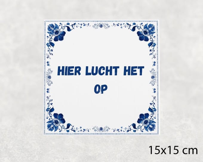 Spreuk tegel 15x15 cm Hier lucht het op
