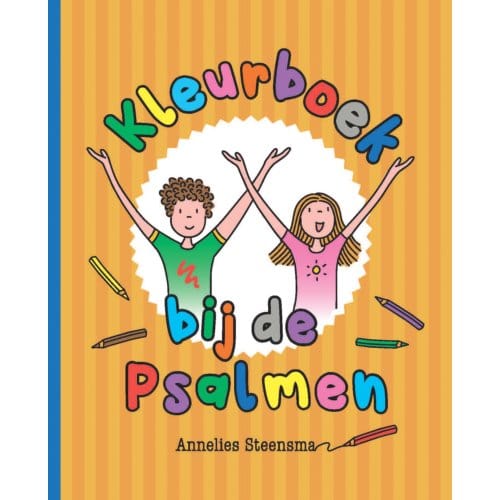Kleurboek Bij De Psalmen - Annelies Steensma