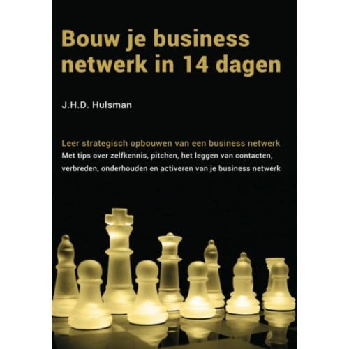 Bouw Je Business Netwerk In 14 Dagen - J.H.D. Hulsman