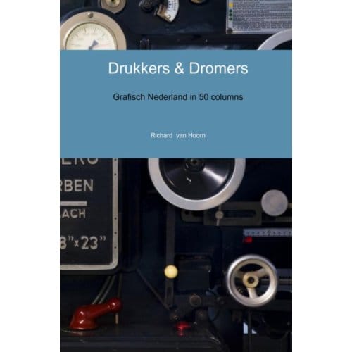 Drukkers & Dromers - Richard van Hoorn