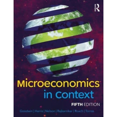 Microeconomics In Context - Goodwin, Neva (Tufts University,