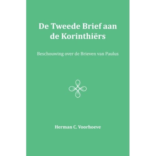 De Tweede Brief Aan De Korinthiërs / Iii - Herman C. Voorhoeve