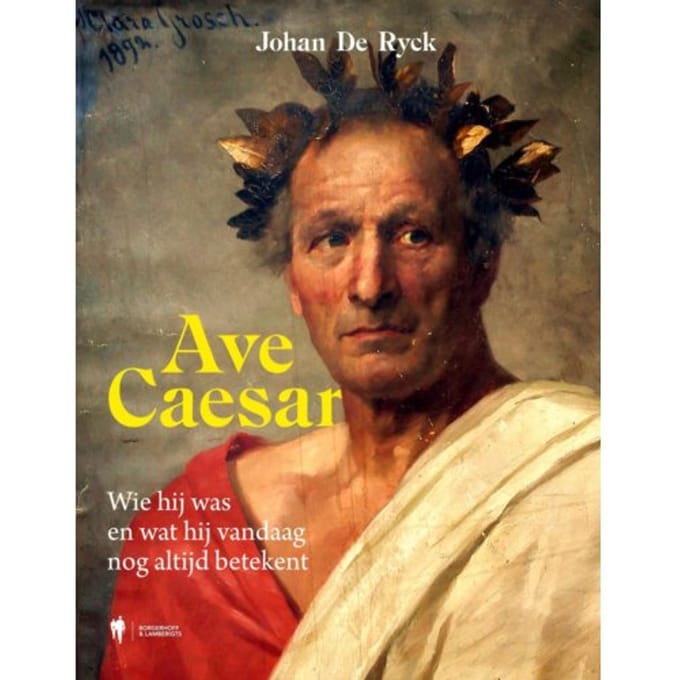 Ave Caesar - Johan De Ryck