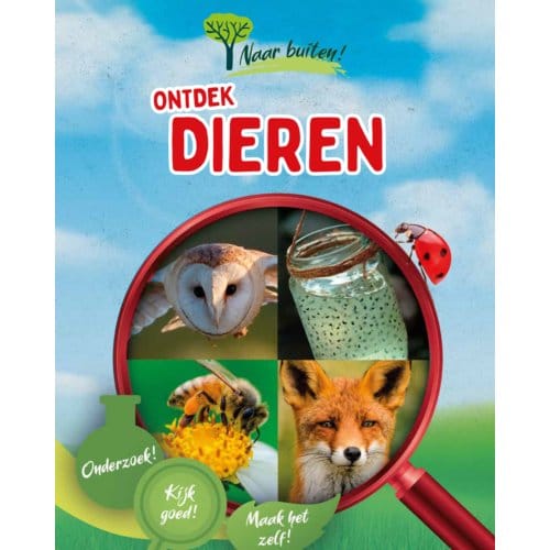 Ontdek Dieren - Naar Buiten! - Sonya Newland