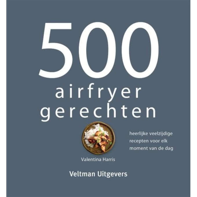 500 Airfryer Gerechten - Valentina Harris