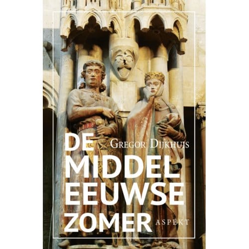 De Middeleeuwse Zomer - Gregor Dijkhuis
