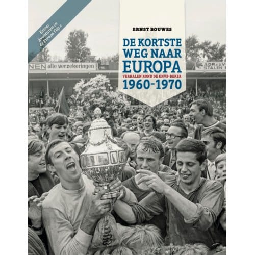 De Kortste Weg Naar Europa - Ernst Bouwes