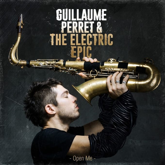 Guillaume Perret & The Electric Epic - Open Me (CD)