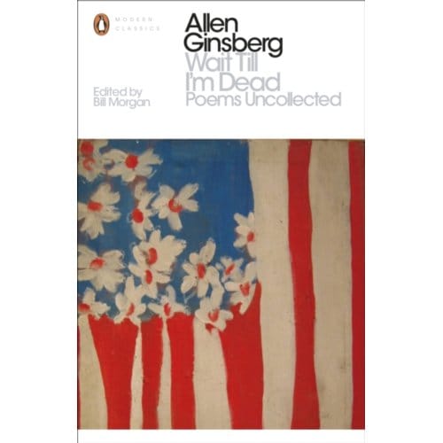 Wait Till I'm Dead - Penguin Modern Classics - Allen Ginsberg