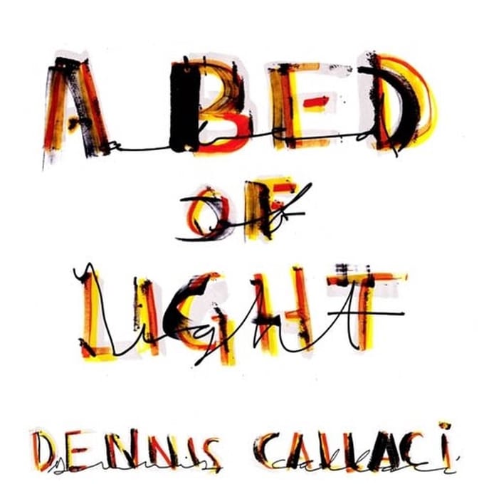 Dennis Callaci - A Bed Of Light (LP)