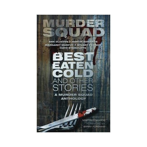 Best Eaten Cold And Other Stories - Murder Squad