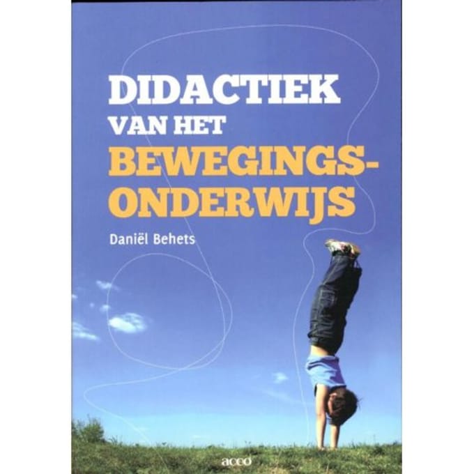 Didactiek Van Het Bewegingsonderwijs - Daniel Behets