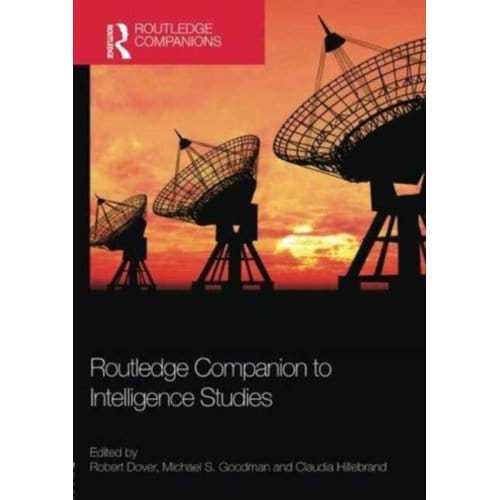 Routledge Companion To Intelligence Studies - Robert (Loughborough University,