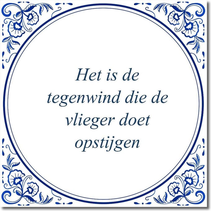 Tegeltje met standaard - Het is de tegenwind die de vlieger doet opstijgen