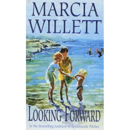 Looking Forward (The Chadwick Family Chronicles, Book 1) - Marcia Willett