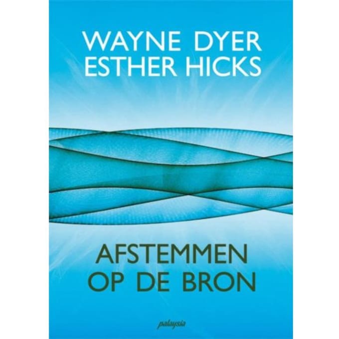Afstemmen Op De Bron - Wayne Dyer
