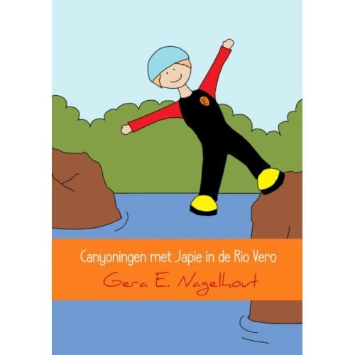 Canyoningen Met Japie In De Rio Vero - Gera E. Nagelhout