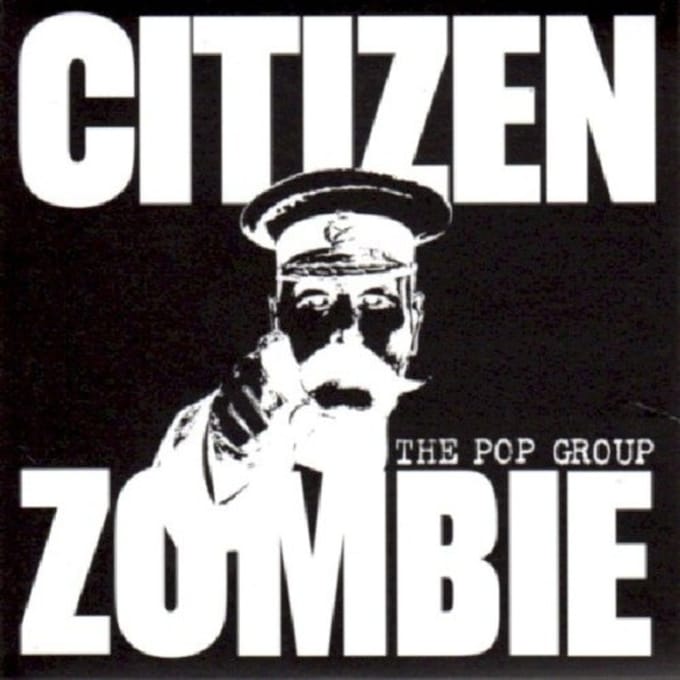 Citizen Zombie - Pop Group