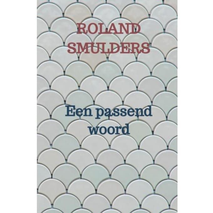 Een Passend Woord - Roland Smulders