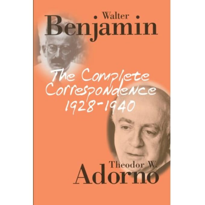 The Complete Correspondence 1928 - 1940 - Walter Benjamin