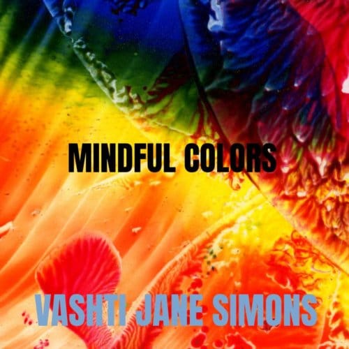 Mindful Colors - Vashti Jane Simons