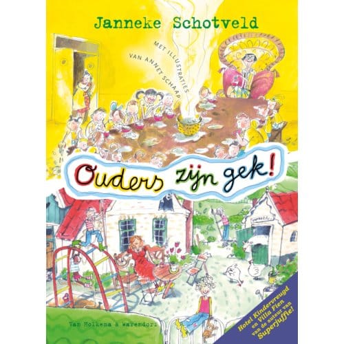 Ouders Zijn Gek! - Janneke Schotveld