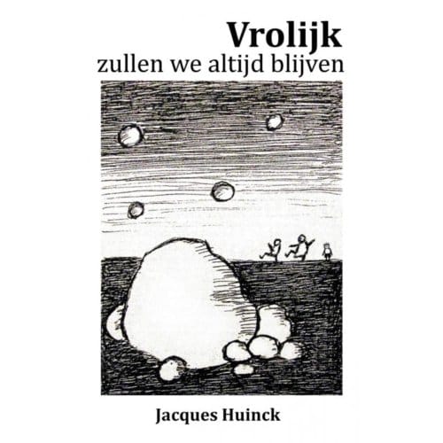 Vrolijk Zullen We Altijd Blijven - Jacques Huinck