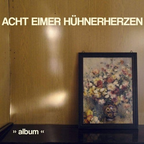 Acht Eimer Hühnerherzen - Album (CD)