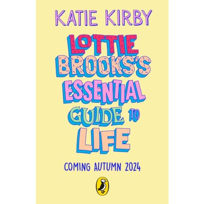 Lottie Brooks’s Essential Guide To Life - Lottie Brooks - Katie Kirby