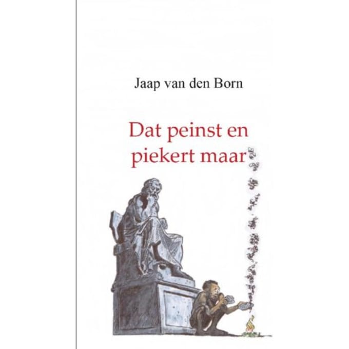 Dat Peinst En Piekert Maar - Jaap van den Born