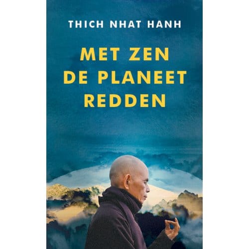 Met Zen De Planeet Redden - Thich Nhat Hanh