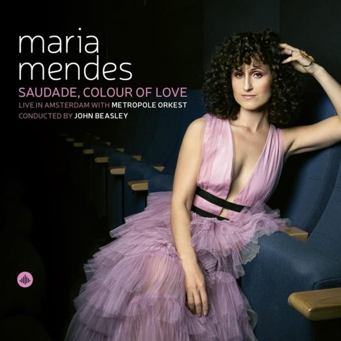 Saudade, Colour Of Love: Live In Amsterdam With Metropole Orkest - Maria Mendes