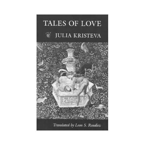 Tales Of Love - Julia Kristeva