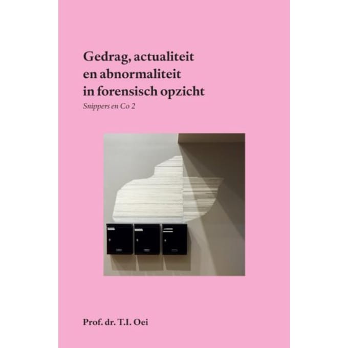 Gedrag, Actualiteit En Abnormaliteit - Forensisch Gezien - Prof. dr. T.I. Oei