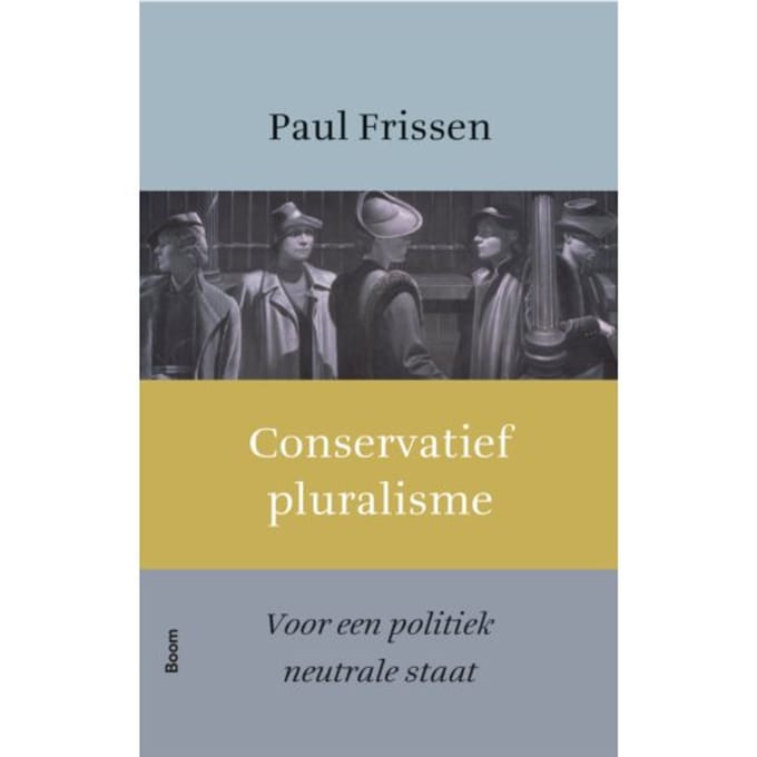 Conservatief Pluralisme - Paul Frissen
