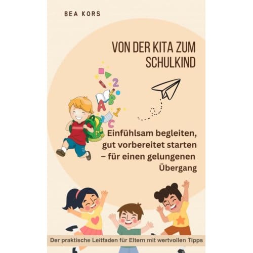 Von Der Kita Zum Schulkind - Bea Kors