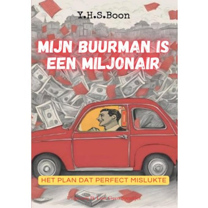 Mijn Buurman Is Een Miljonair - Y.H.S. Boon